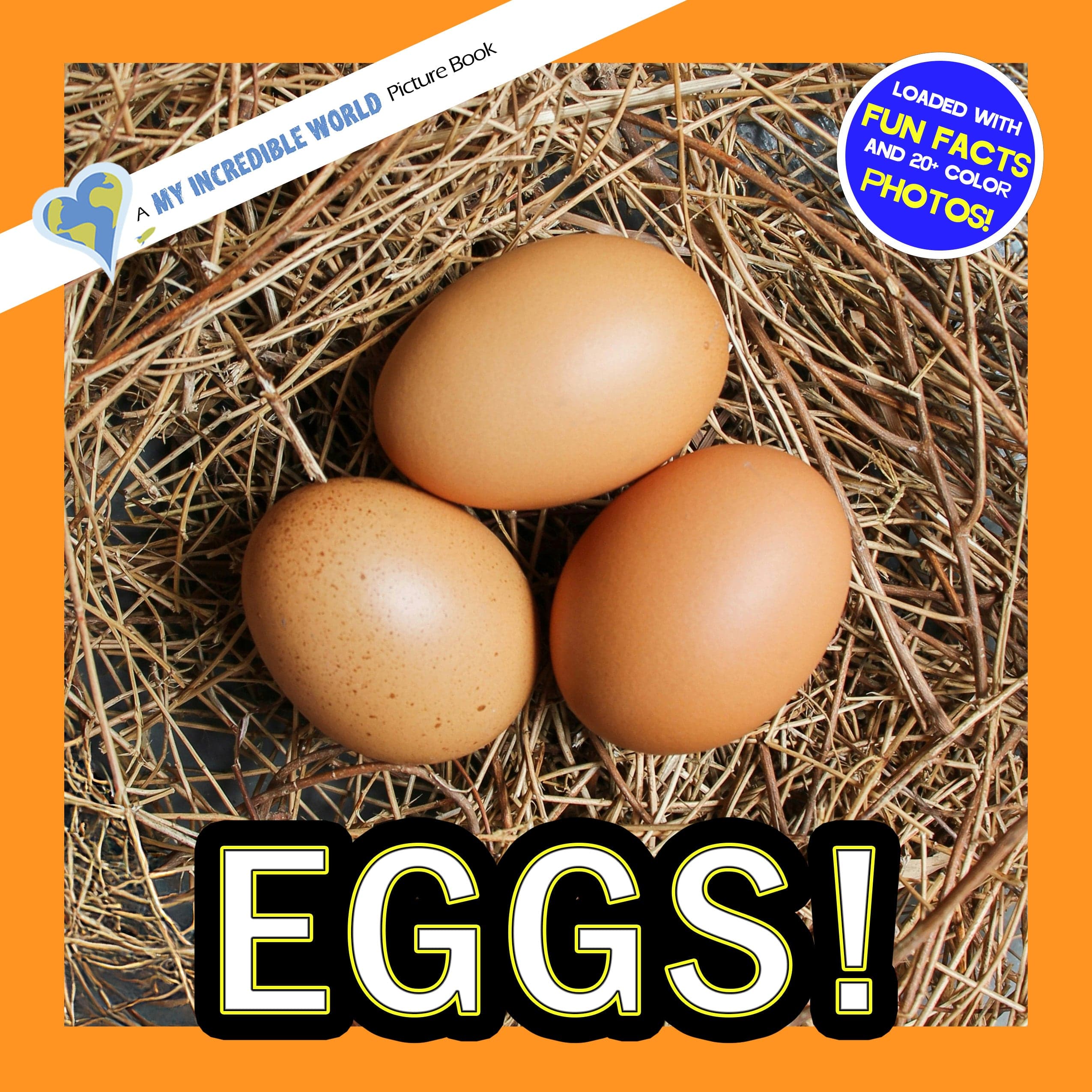 Eggs! A My Incredible World Picture Book for Children
